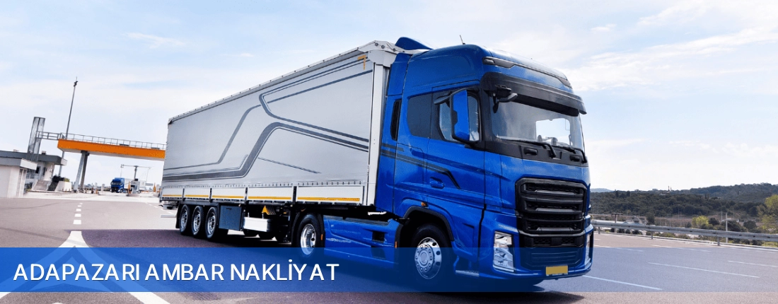 Adapazarı Ambar Nakliyat Adapazarı Ambar Nakliyat